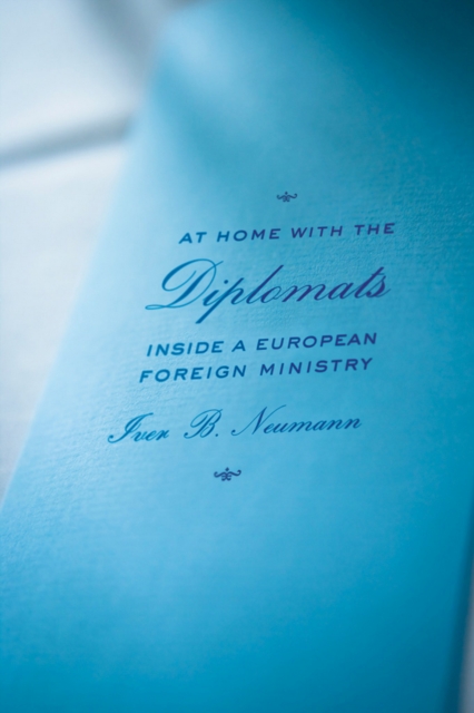At Home with the Diplomats : Inside a European Foreign Ministry, Hardback Book
