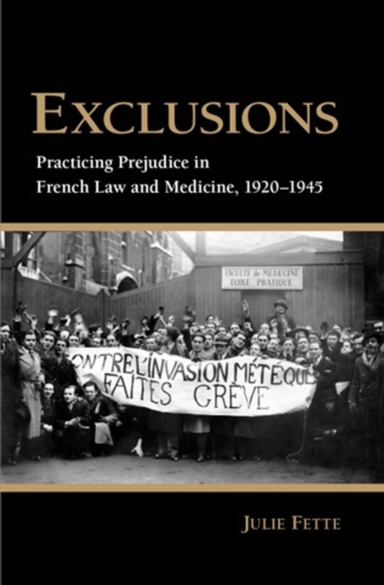 Exclusions : Practicing Prejudice in French Law and Medicine, 1920-1945, Hardback Book