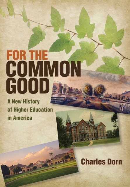 For the Common Good : A New History of Higher Education in America, Hardback Book