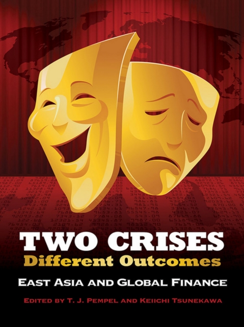 Two Crises, Different Outcomes : East Asia and Global Finance, Hardback Book