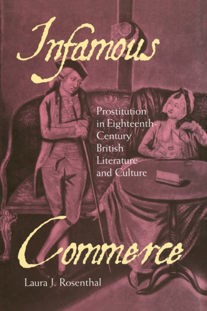 Infamous Commerce : Prostitution in Eighteenth-Century British Literature and Culture, PDF eBook
