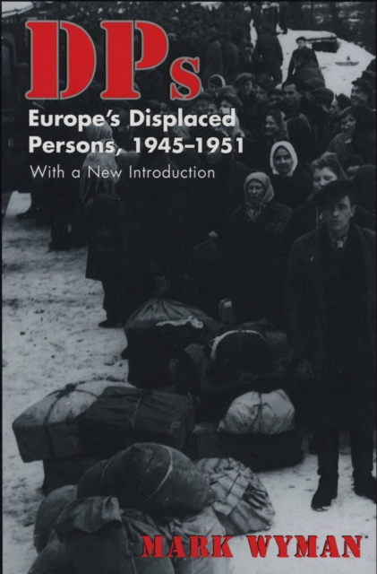 DPs : Europe's Displaced Persons, 1945-51, EPUB eBook