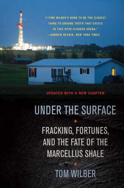 Under the Surface : Fracking, Fortunes, and the Fate of the Marcellus Shale, PDF eBook