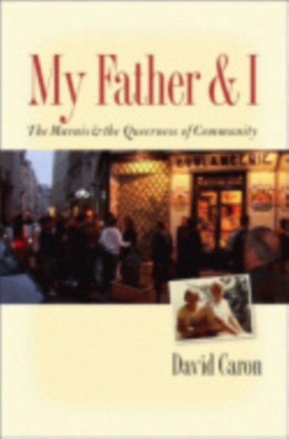 My Father and I : The Marais and the Queerness of Community, EPUB eBook
