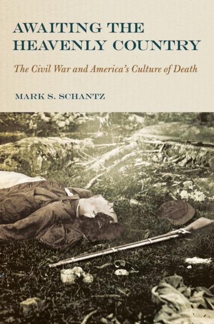 Awaiting the Heavenly Country : The Civil War and America's Culture of Death, EPUB eBook