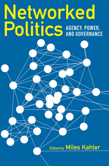 Networked Politics : Agency, Power, and Governance, PDF eBook
