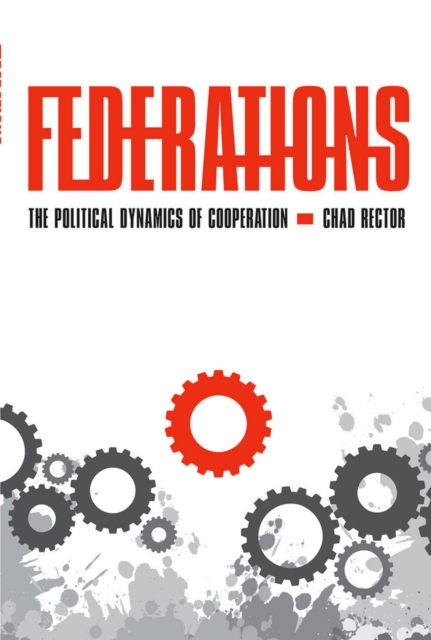 Federations : The Political Dynamics of Cooperation, PDF eBook