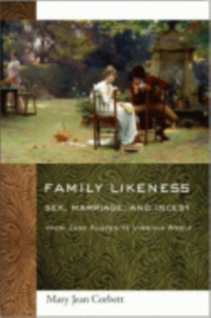 Family Likeness : Sex, Marriage, and Incest from Jane Austen to Virginia Woolf, Electronic book text Book