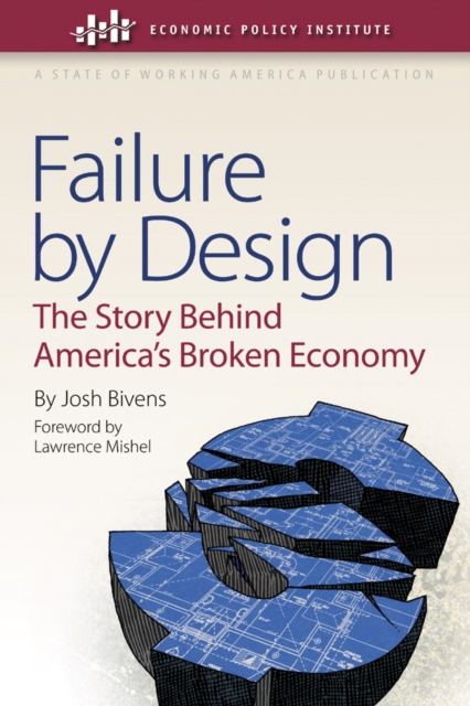 Failure by Design : The Story behind America's Broken Economy, EPUB eBook