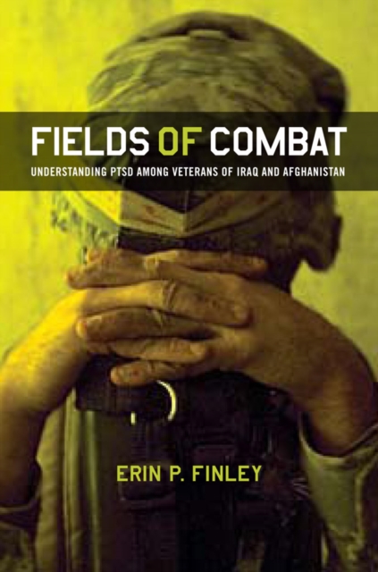 Fields of Combat : Understanding PTSD among Veterans of Iraq and Afghanistan, EPUB eBook