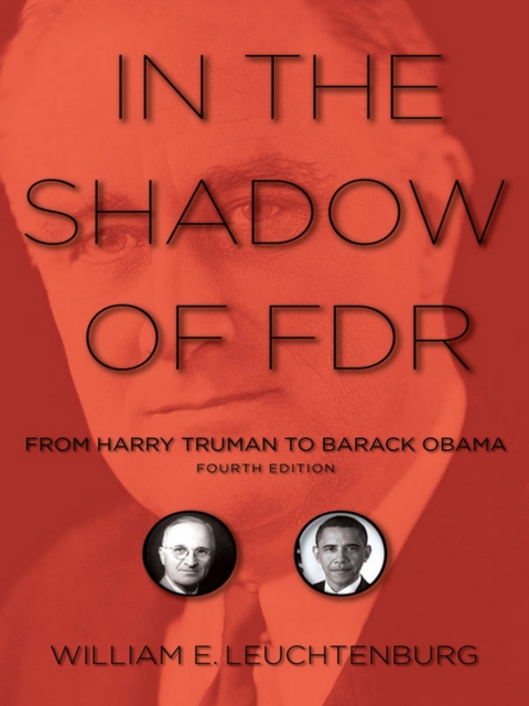 In the Shadow of FDR : From Harry Truman to Barack Obama, EPUB eBook