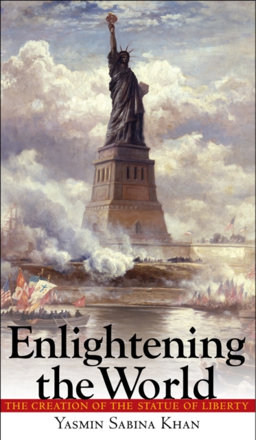 Enlightening the World : The Creation of the Statue of Liberty, EPUB eBook