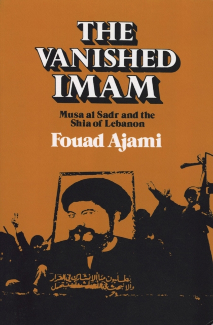 The Vanished Imam : Musa al Sadr and the Shia of Lebanon, EPUB eBook