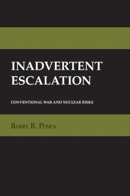 Inadvertent Escalation : Conventional War and Nuclear Risks, EPUB eBook