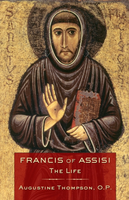 Francis of Assisi : The Life, PDF eBook