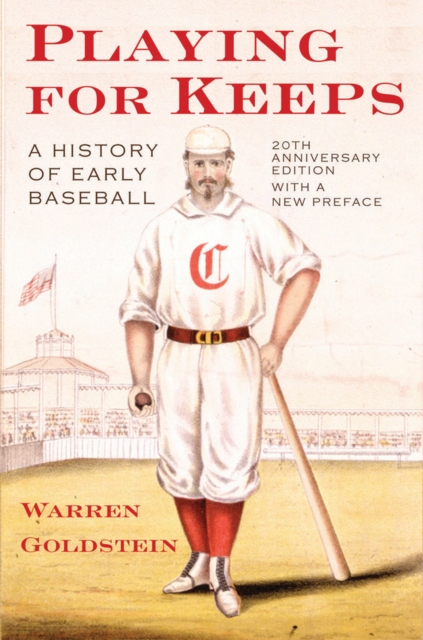 Playing for Keeps : A History of Early Baseball, PDF eBook