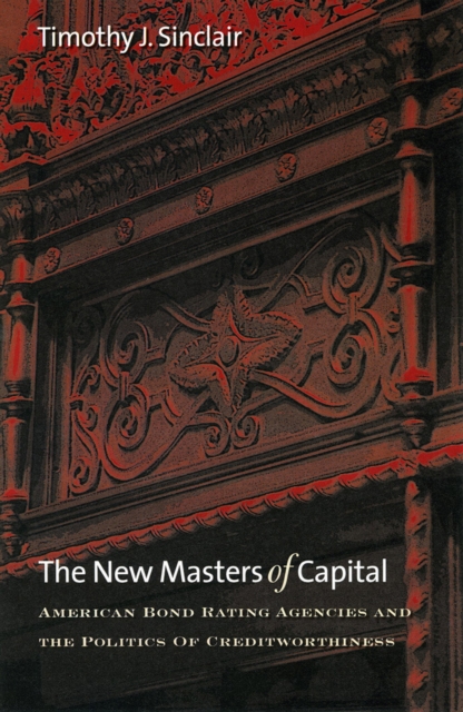 New Masters of Capital : American Bond Rating Agencies and the Politics of Creditworthiness, EPUB eBook