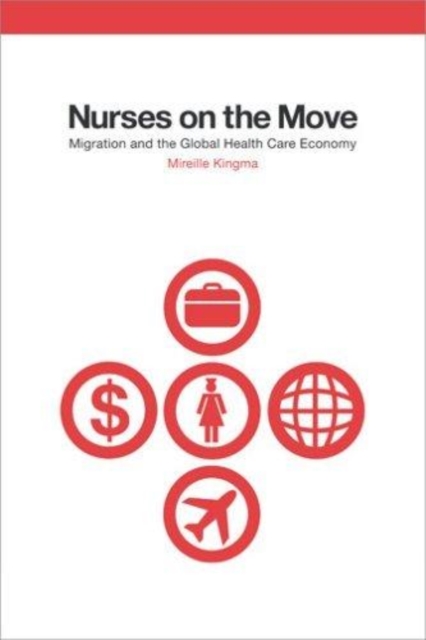Nurses on the Move : Migration and the Global Health Care Economy, Paperback / softback Book