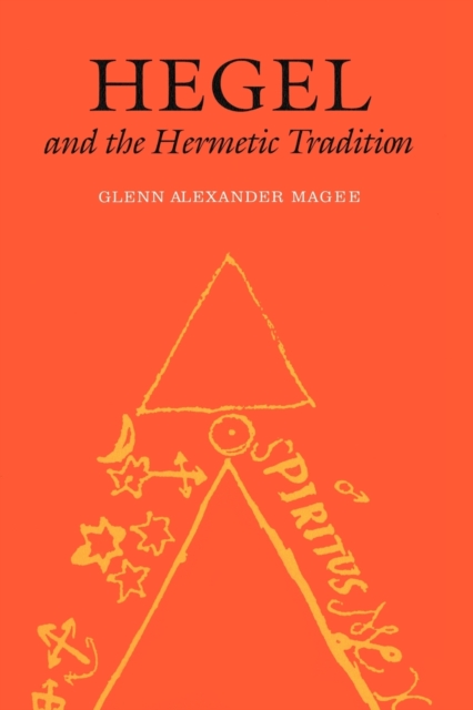 Hegel and the Hermetic Tradition, Paperback / softback Book