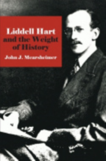 Liddell Hart and the Weight of History, Paperback / softback Book