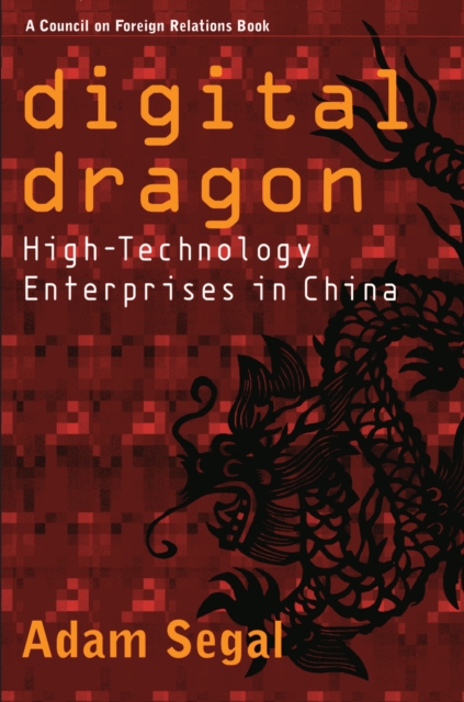Digital Dragon : High-Technology Enterprises in China, Paperback / softback Book