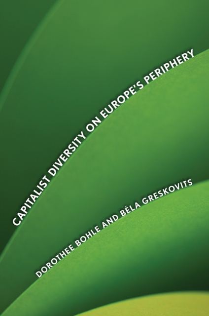 Capitalist Diversity on Europe's Periphery, Paperback / softback Book