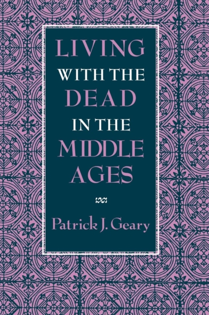 Living with the Dead in the Middle Ages, Paperback / softback Book