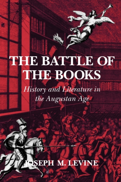 The Battle of the Books : History and Literature in the Augustan Age, Paperback / softback Book