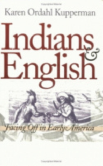 Indians and English : Facing Off in Early America, Paperback / softback Book