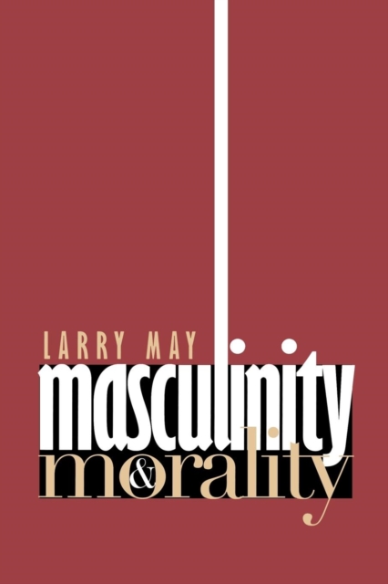 Masculinity and Morality, Paperback / softback Book
