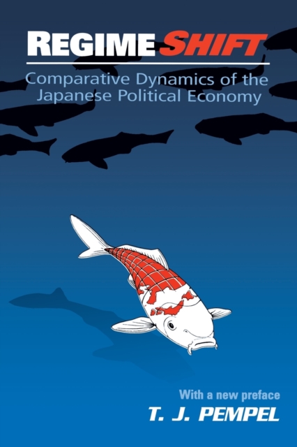 Regime Shift : Comparative Dynamics of the Japanese Political Economy, Paperback / softback Book