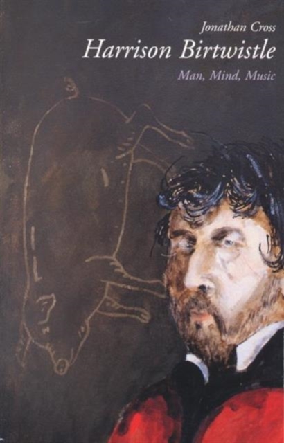 Harrison Birtwistle : Man, Mind, Music, Paperback Book