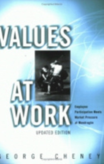 Values at Work : Employee Participation Meets Market Pressure at Mondragon, Paperback / softback Book