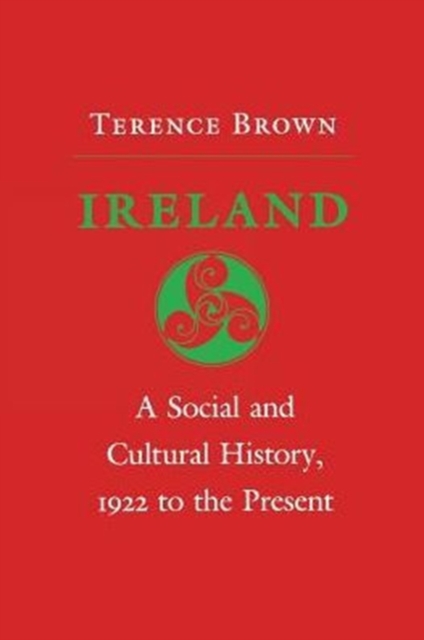 Ireland : A Social and Cultural History, 1922 to the Present, Paperback / softback Book