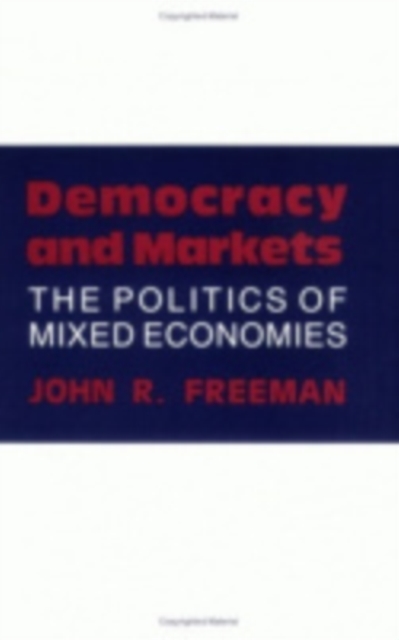 Democracy and Markets : The Politics of Mixed Economies, Paperback / softback Book