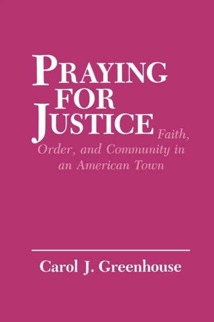 Praying for Justice : Faith, Order, and Community in an American Town, Paperback / softback Book