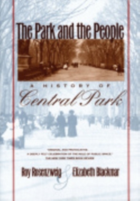 The Park and the People : A History of Central Park, Paperback / softback Book