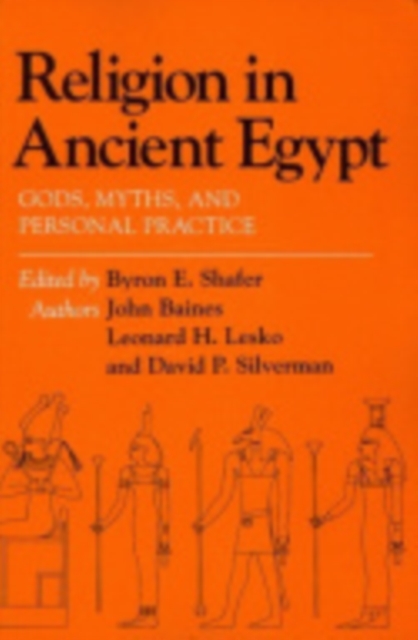 Religion in Ancient Egypt : Gods, Myths, and Personal Practice, Paperback / softback Book