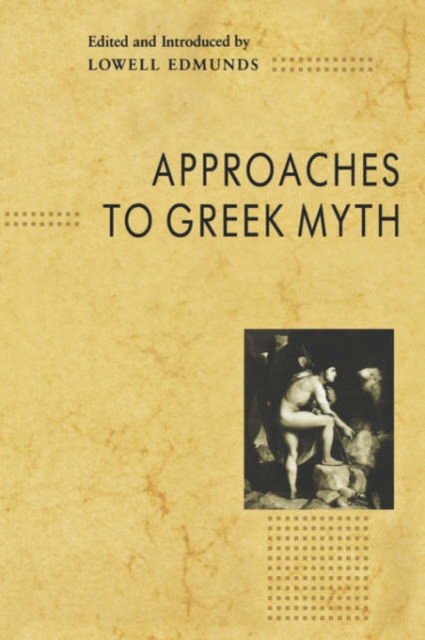 Approaches to Greek Myth, Paperback Book