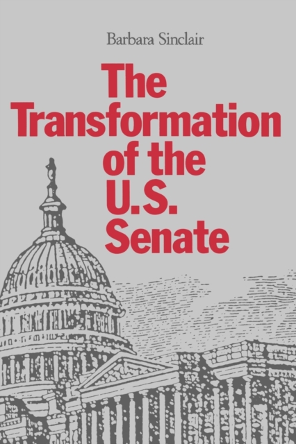 The Transformation of the U.S. Senate, Paperback / softback Book