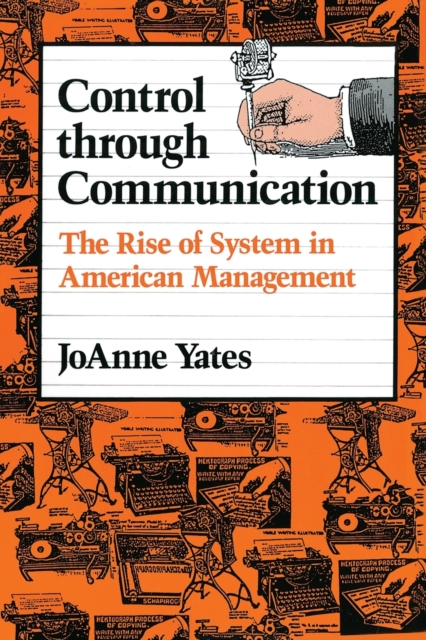 Control through Communication : The Rise of System in American Management, Paperback / softback Book