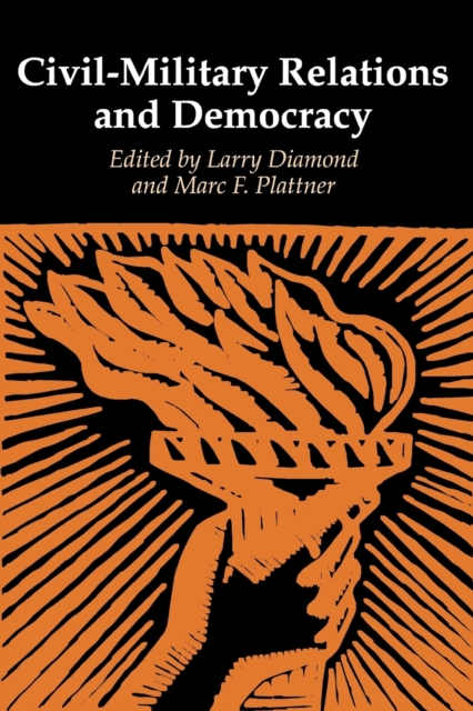 Civil-Military Relations and Democracy, Paperback / softback Book