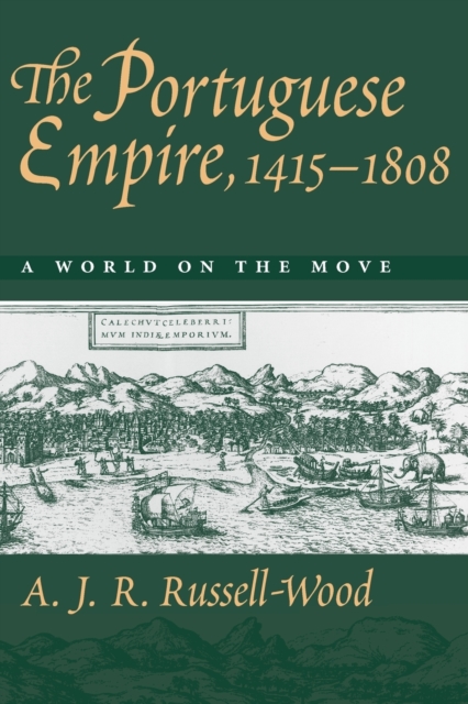 The Portuguese Empire, 1415-1808 : A World on the Move, Paperback / softback Book