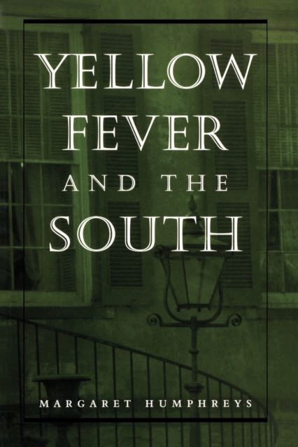 Yellow Fever and the South, Paperback / softback Book