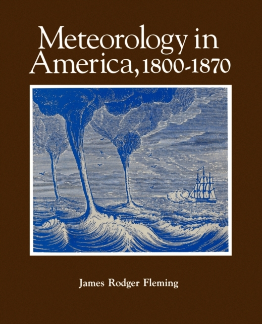 Meteorology in America, 1800-1870, Paperback / softback Book