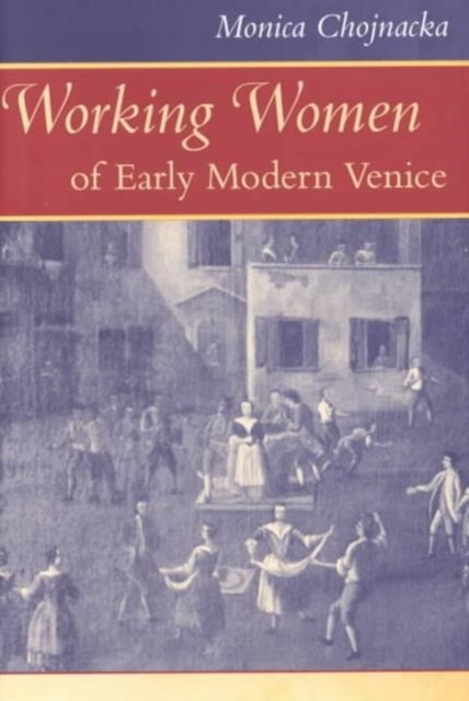 Working Women of Early Modern Venice, Hardback Book