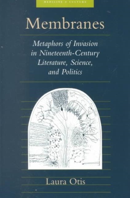 Membranes : Metaphors of Invasion in Nineteenth-century Literature, Science and Politics, Paperback Book