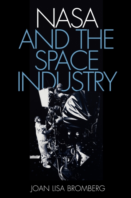 NASA and the Space Industry, Paperback / softback Book