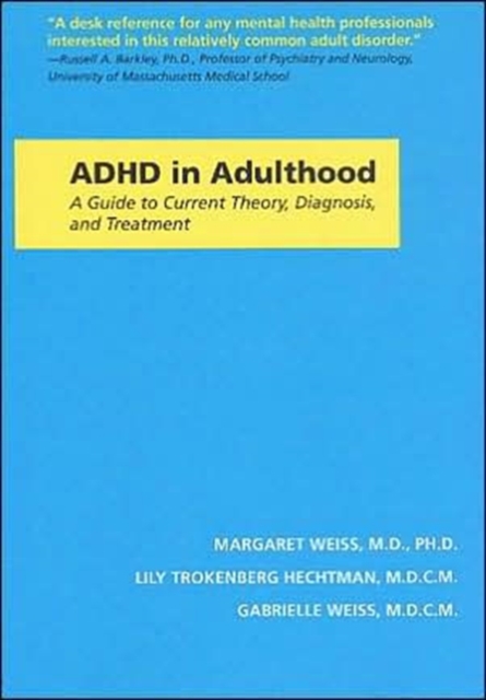 ADHD in Adulthood : A Guide to Current Theory, Diagnosis, and Treatment, Paperback / softback Book