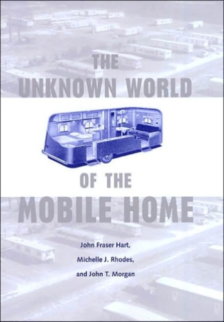 The Unknown World of the Mobile Home, Hardback Book